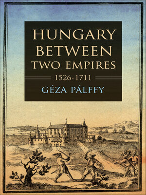 cover image of Hungary between Two Empires 1526–1711